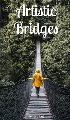 Artistic Bridges by Siil, Samira