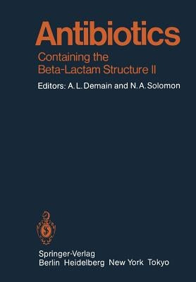 Antibiotics: Containing the Beta-Lactam Structure Part II by Actor, P.