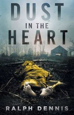 Dust in the Heart by Dennis, Ralph
