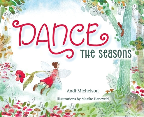Dance the Seasons by Michelson, Andi