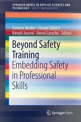 Beyond Safety Training: Embedding Safety in Professional Skills by Bieder, Corinne