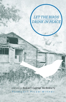 Let the Birds Drink in Peace by McBrearty, Robert Garner