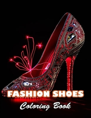 Fashion Shoes Coloring Book: 100+ High-quality Illustrations for All Ages by Johnson, Amanda