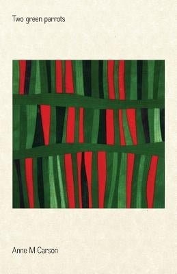 Two Green Parrots by Carson, Anne M.