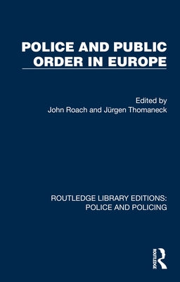 Police and Public Order in Europe by Roach, John