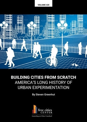 Building Cities from Scratch by Greenhut, Steven