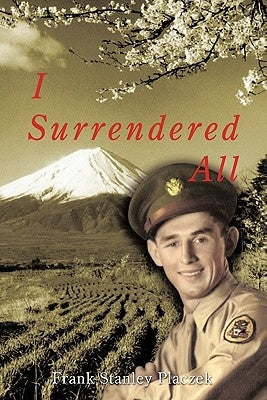 I Surrendered All by Placzek, Frank Stanley