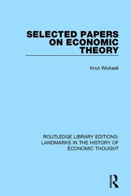 Selected Papers on Economic Theory by Wicksell, Knut