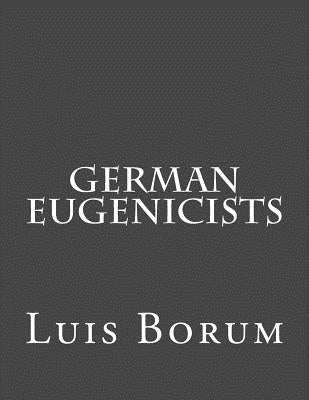 German Eugenicists by Borum, Luis