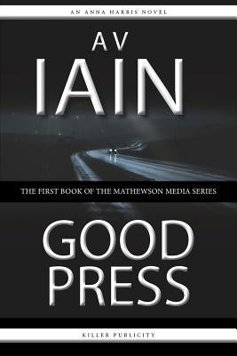 Good Press by Iain, A. V.