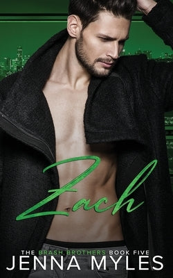 Zach: A Brash Brothers Romance by Myles, Jenna