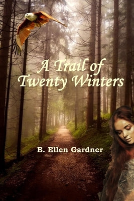 A Trail of Twenty Winters by Gardner, B. Ellen