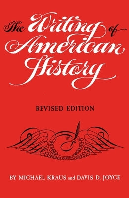 The Writing of American History, Revised Edition by Kraus, Michael