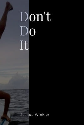 Don't Do It by Winkler, Joshua