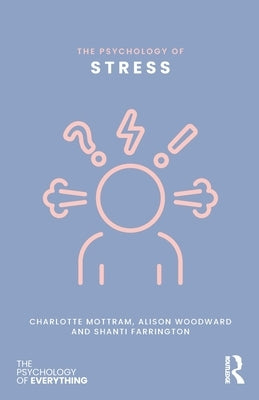 The Psychology of Stress by Mottram, Charlotte