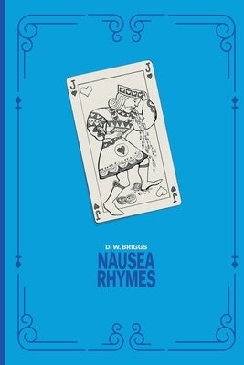 Nausea Rhymes by Briggs, D. W.