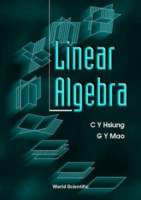 Linear Algebra by Hsiung, C. Y.