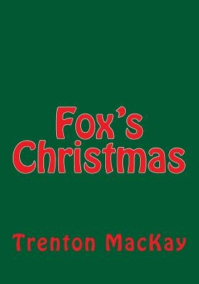 Fox's Christmas by MacKay, Ryan