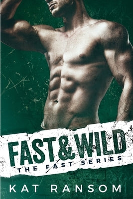 Fast & Wild: A Formula 1 Racing Romance by Ransom, Kat
