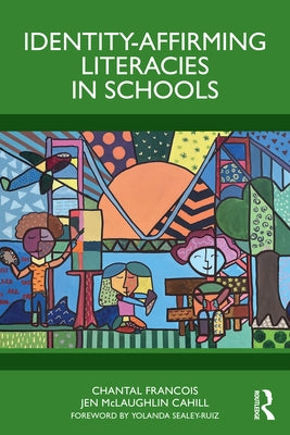 Identity-Affirming Literacies in Schools by Francois, Chantal