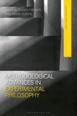 Methodological Advances in Experimental Philosophy by Fischer, Eugen