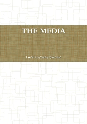 The Media by Ememe, Lord Loveday