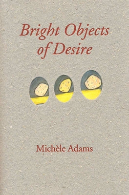 Bright Object of Desire by Adams, Michele