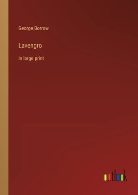 Lavengro: in large print by Borrow, George