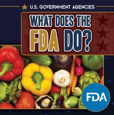 What Does the FDA Do? by Haynes, Danielle