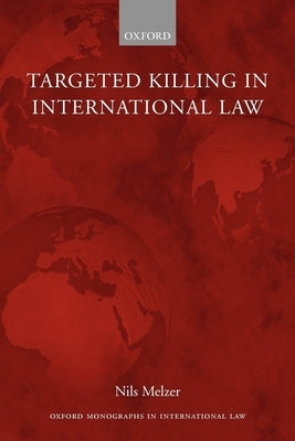 Targeted Killing in International Law (Paperback) by Melzer, Nils