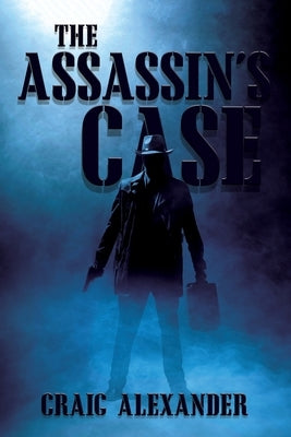 The Assassin's Case by Alexander, Craig