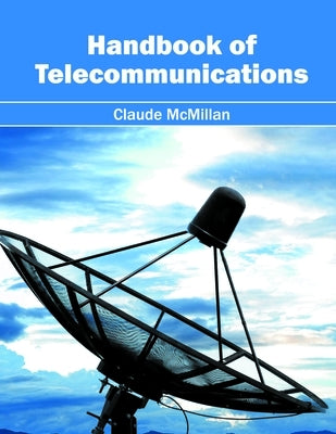Handbook of Telecommunications by McMillan, Claude