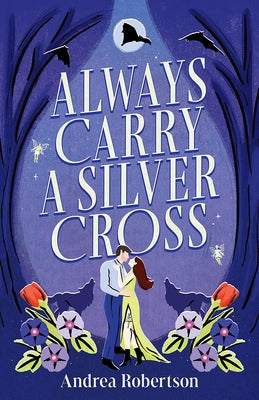 Always Carry a Silver Cross by Robertson, Andrea