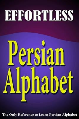 Effortless Persian Alphabet by Nazari, Reza