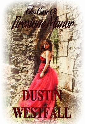 The Case of Firestone Manor by Westfall, Dustin
