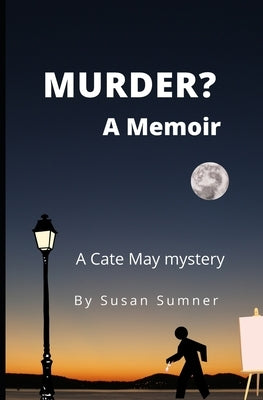 Murder? A Memoir: A Cate May Mystery by Sumner, Susan