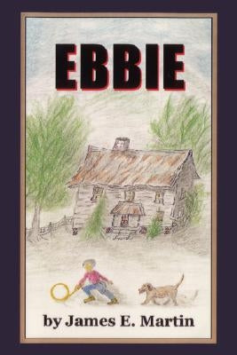 Ebbie by Martin, James E.