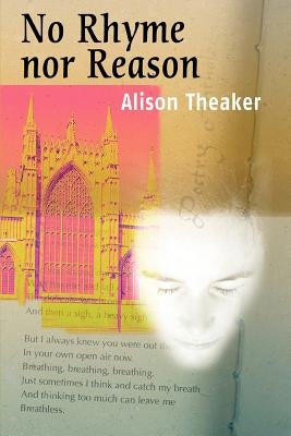 No Rhyme Nor Reason by Theaker, Alison