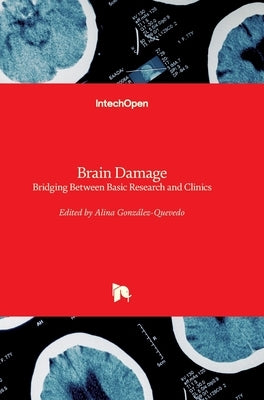 Brain Damage: Bridging Between Basic Research and Clinics by Gonzalez-Quevedo, Alina