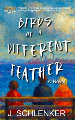Birds of a Different Feather by Schlenker, J.