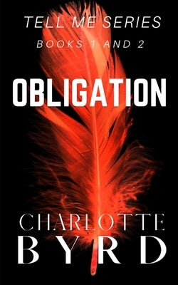 Obligation: Tell Me Series Book 1 and 2 by Byrd, Charlotte