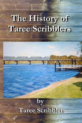 A History of Taree Scribblers by Davies, Michael