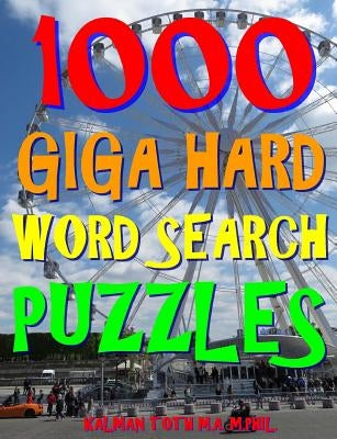 1000 Giga Hard Word Search Puzzles: Fun Way to Improve Your IQ by Toth M. a. M. Phil, Kalman