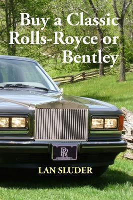 Buy a Classic Rolls-Royce or Bentley by Sluder, Lan