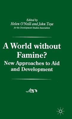 A World Without Famine? by Toye, John
