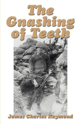 The Gnashing of Teeth by Raymond, James Charles