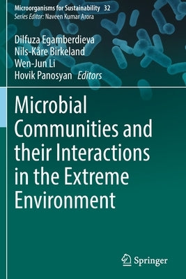 Microbial Communities and Their Interactions in the Extreme Environment by Egamberdieva, Dilfuza
