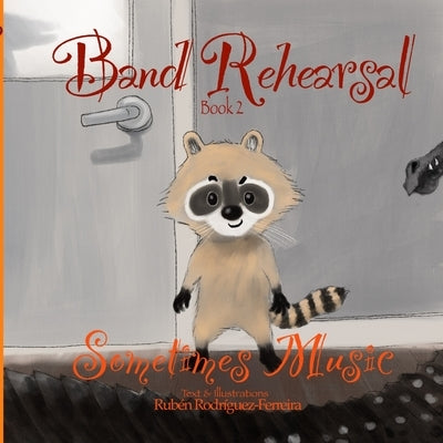 Band Rehearsal - Book 2: Sometimes Music by Rodriguez-Ferreira, Ruben