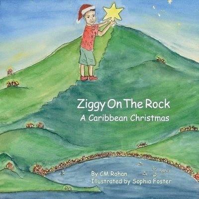 Ziggy on the Rock: A Caribbean Christmas by Rohan, CM