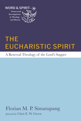 The Eucharistic Spirit by Simatupang, Florian M. P.